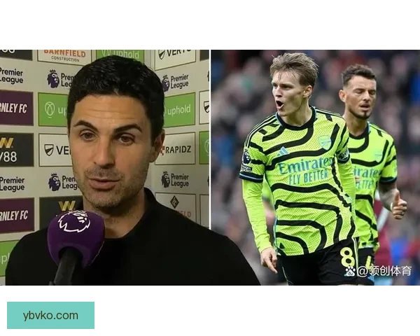 厄德高发声称阿森纳将团结一心重振旗鼓再出发全力冲击新赛季目标